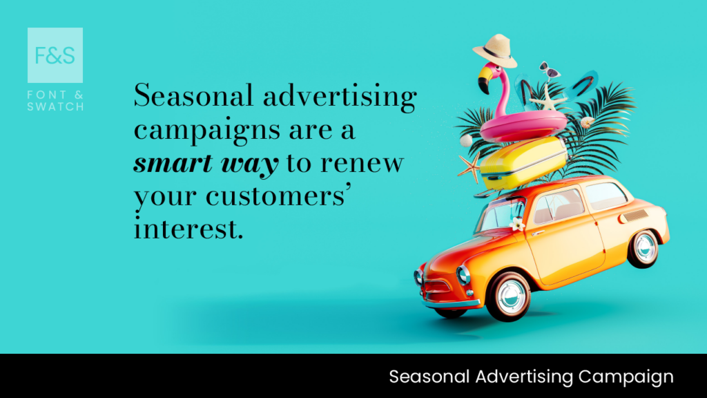 Seasonal Advertising Campaigns are a smart way to renew your customer engagement