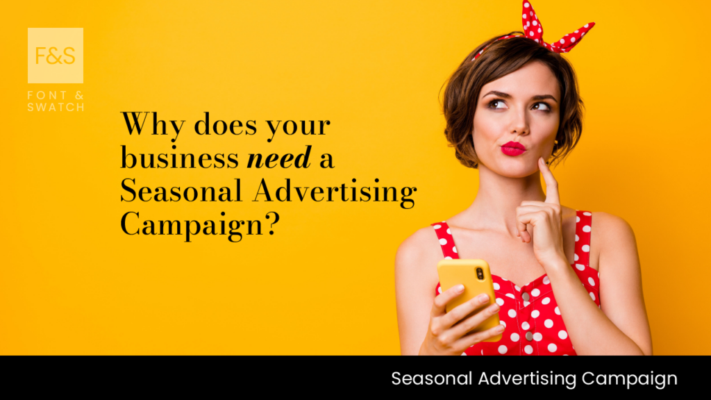 Why your business needs a Seasonal Advertising Campaign