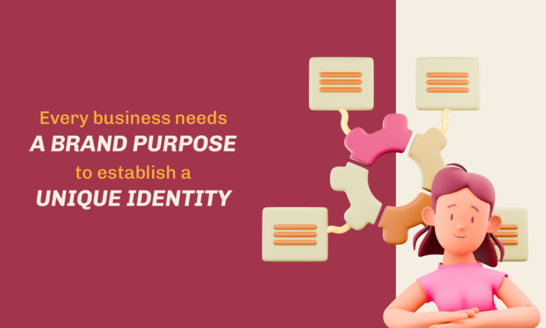 Every Business needs a Brand Purpose to establish a unique identity