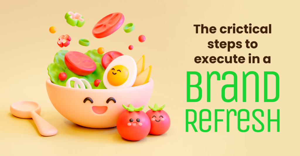The critical steps to execute in a brand refresh