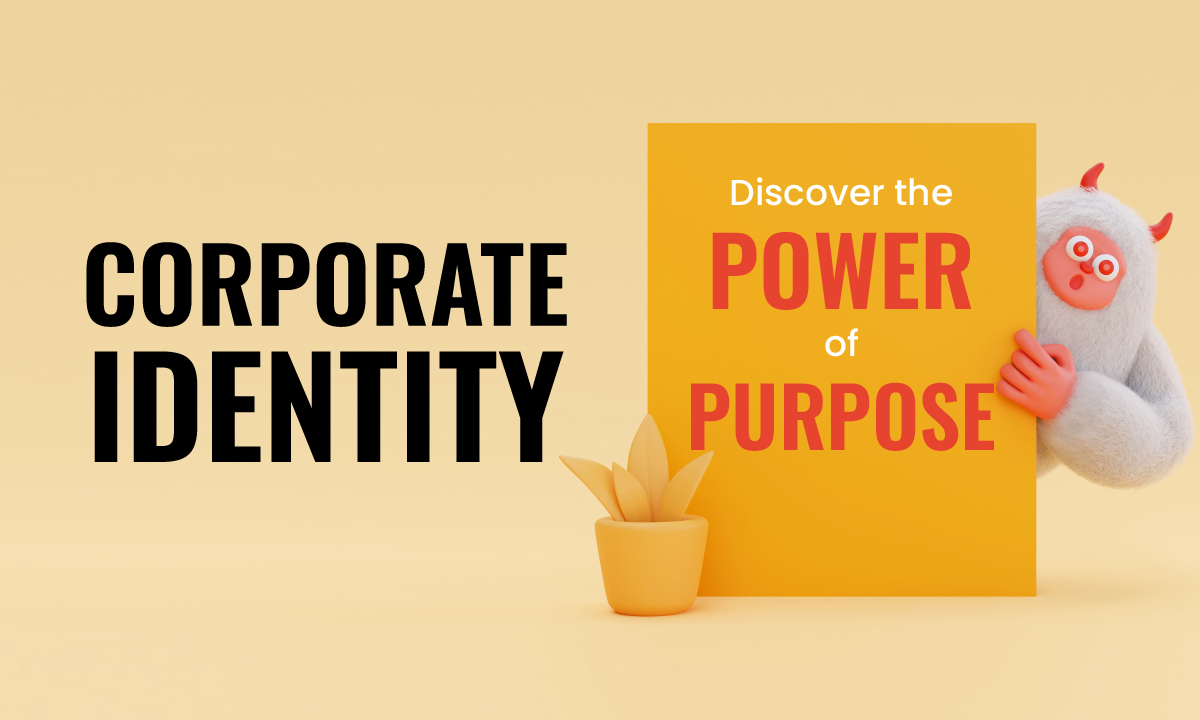 Corporate Identity, Discover the Power of Purpose