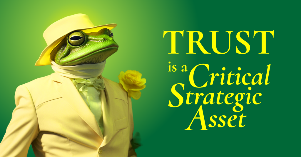 Trust is a critical strategic asset
