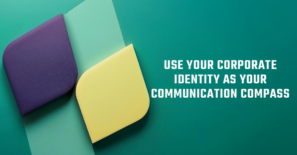 A Corporate Identity document acts as a communication compass for internal audiences to external ones