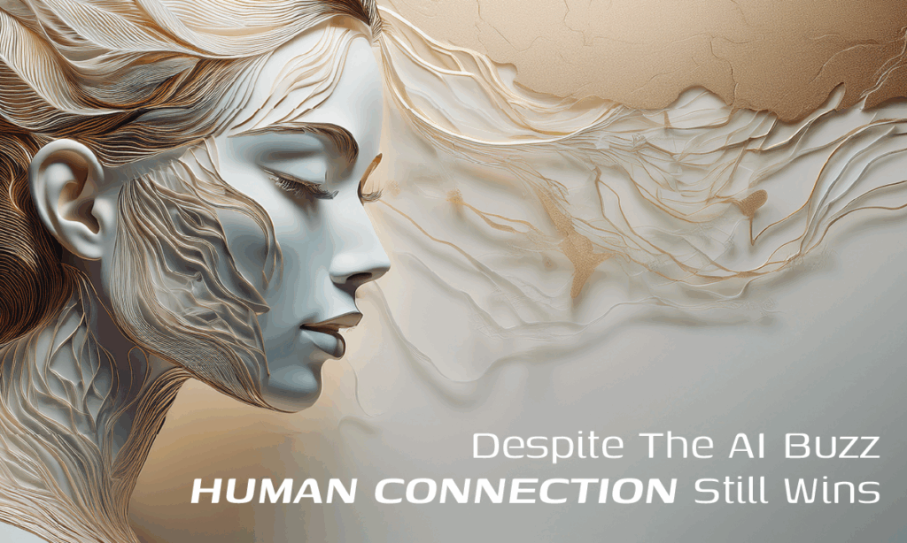 Human Centric Marketing - Despite advancements in digital marketing, AI and automation, human-centric marketing is where connections are truly earned for better business.