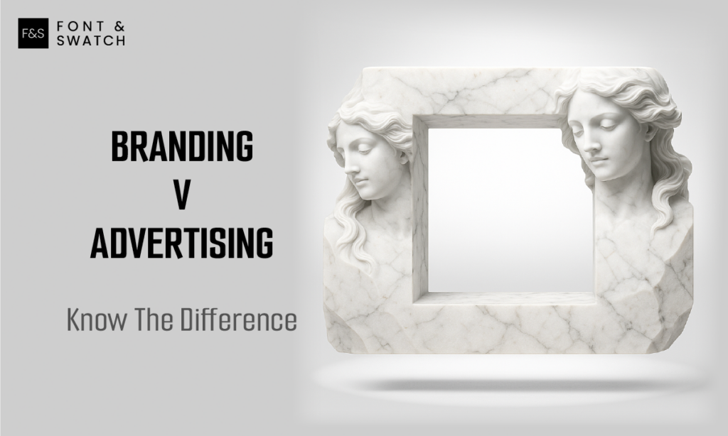 Know the difference between Branding and Advertising